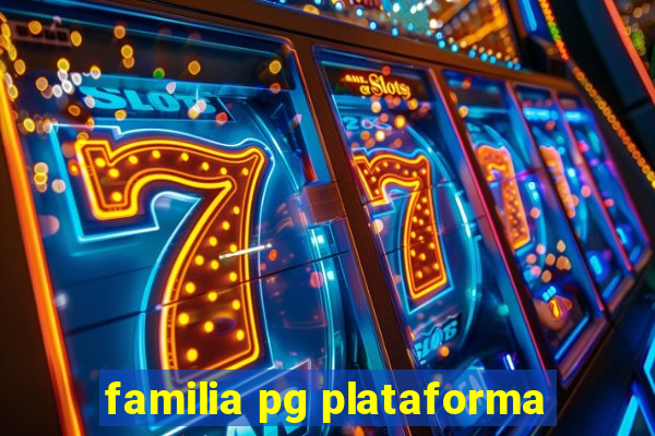 familia pg plataforma